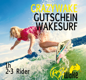 Wakesurf Gutschein - Crazywake - Wakesurf 1h