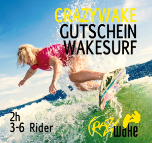 Wakesurf Gutschein - Crazywake - Wakesurf 2h
